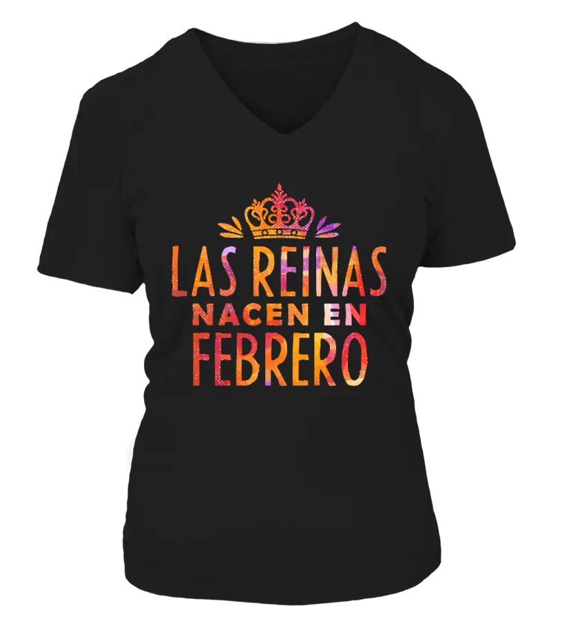 Las reinas nacen en Febrero Camiseta cuello pico Mujer